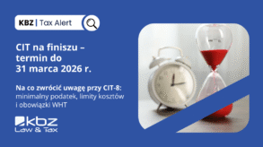 KBZ TAX ALERT | CIT na finiszu – termin do 31 marca 2026 r.