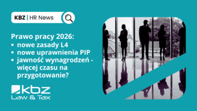 KBZ HR NEWS | Prawo pracy 2026: nowe zasady L4, uprawnienia PIP, jawność wynagrodzeń i zmiany w stażu pracy – co musi zrobić pracodawca?