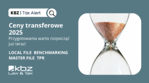 Ceny transferowe 2025-  warto rozpocząć przygotowania już teraz