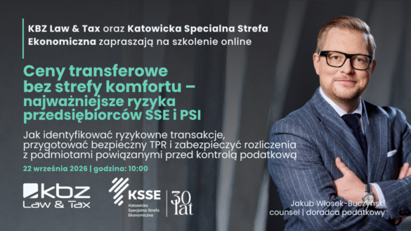 SZKOLENIE | Ceny transferowe bez strefy komfortu – najważniejsze ryzyka przedsiębiorców SSE i PSI
